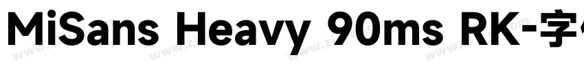 MiSans Heavy 90ms RK字体转换